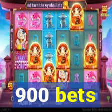 900 bets